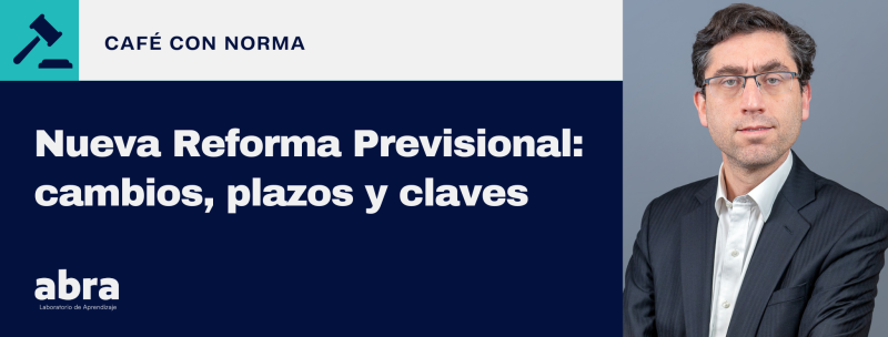  Nueva Reforma Previsional: Cambios, plazos y claves